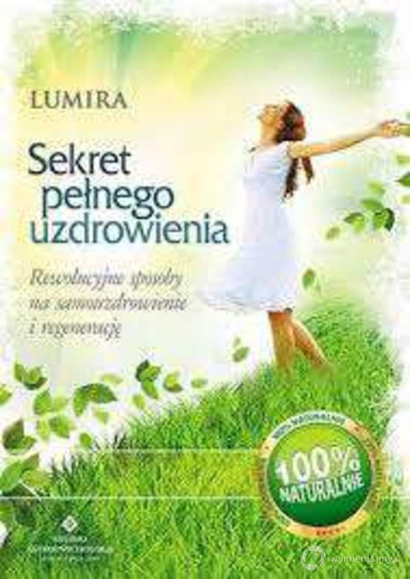 'Sekret pełnego uzdrowienia', Lumira - nowa książka  zdjęcie 1